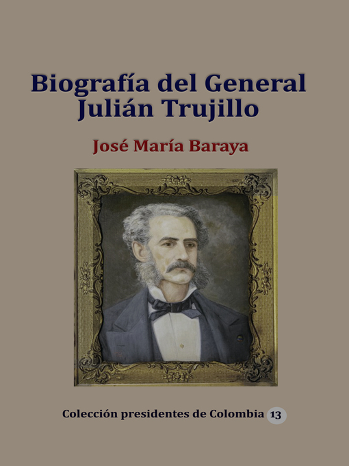 Title details for Biografía del General Julián Trujillo by José María Baraya - Available